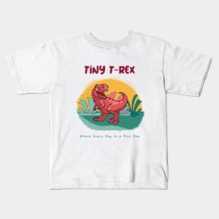 Tiny T-Rex, Where Every Day Is a Dino Day: Dinosaur Love Kids T-Shirt